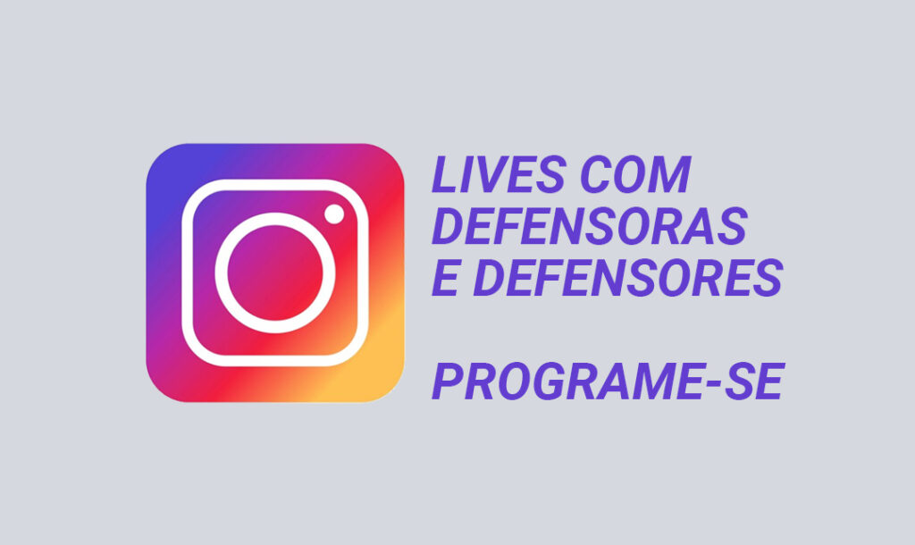 Defensores públicos falarão ao vivo no Instagram sobre a atuação da Defensoria Pública 1