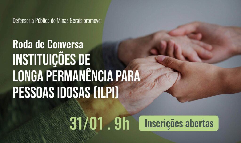 Defensoria Pública de Minas promove roda de conversa sobre Instituições de Longa Permanência para Idosos (ILPI) 1