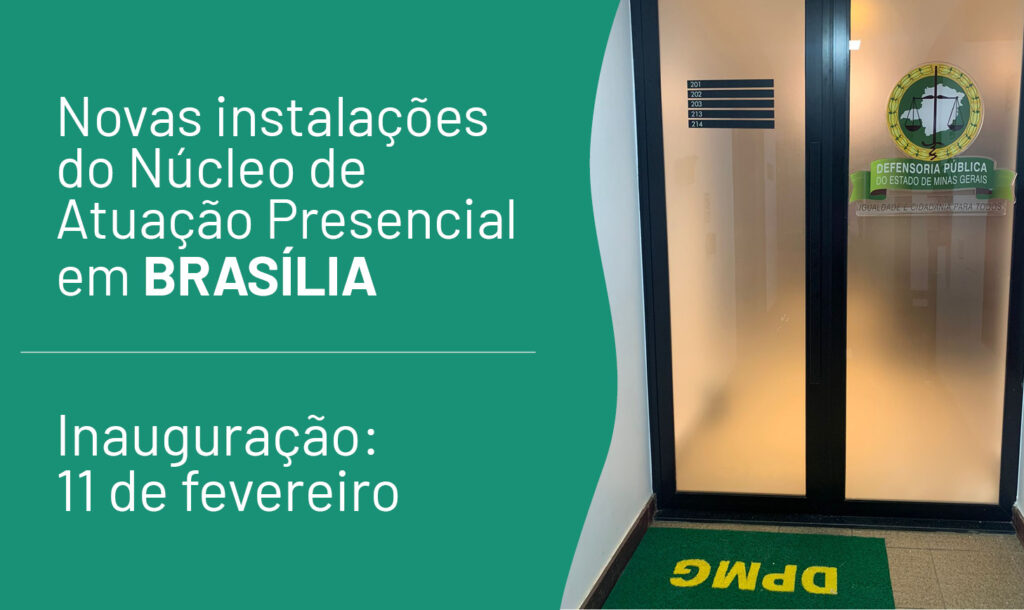 Defensoria Pública de Minas vai inaugurar novas instalações do seu Núcleo de Atuação junto aos Tribunais Superiores em Brasília 1