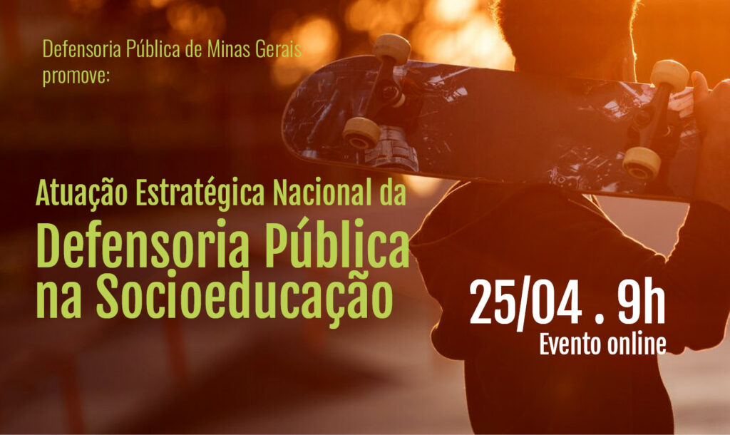 Defensoria Pública promove evento nacional sobre atuação estratégica na socioeducação 1