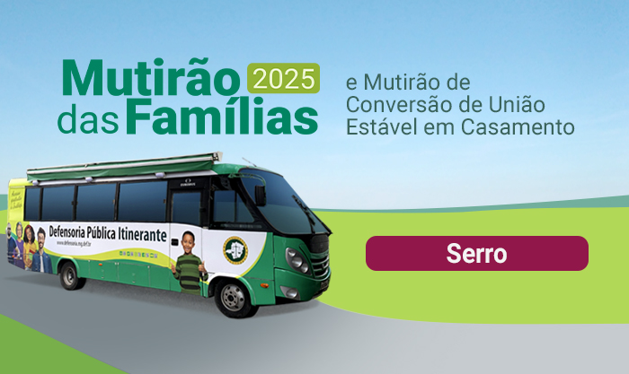 Prorrogadas até 16/5 as inscrições do Mutirão das Famílias e Mutirão de Conversão de União Estável em Casamento que a DPMG promoverá no Serro 1