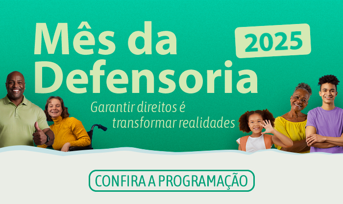 Mês da Defensoria Pública 2025 tem seminário estratégico e programação diversificada a partir do dia 5 de maio. Confira 1