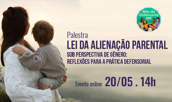 Defensoria Pública promove palestra sobre a Lei da Alienação Parental  1