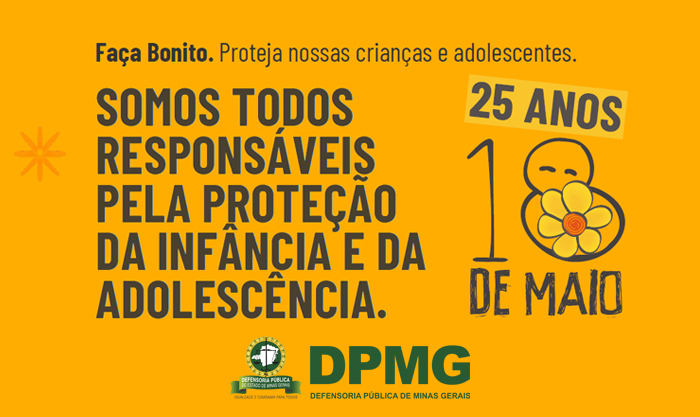 Defensoria Pública de Minas Gerais é parceira da campanha ‘Faça Bonito. Proteja nossas crianças e adolescentes’  1
