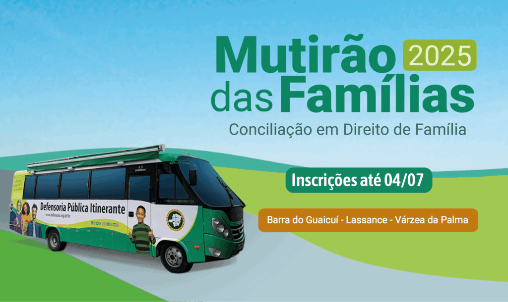 Defensoria Pública Itinerante realizará Mutirão das Famílias em municípios do Norte de Minas  1